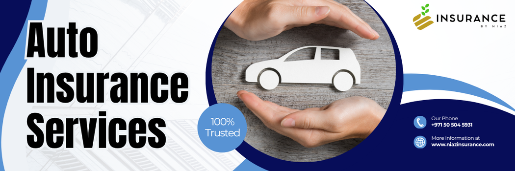 Best Auto Insurance in UAE | Affordable & Reliable Coverage by Niaz Insurance