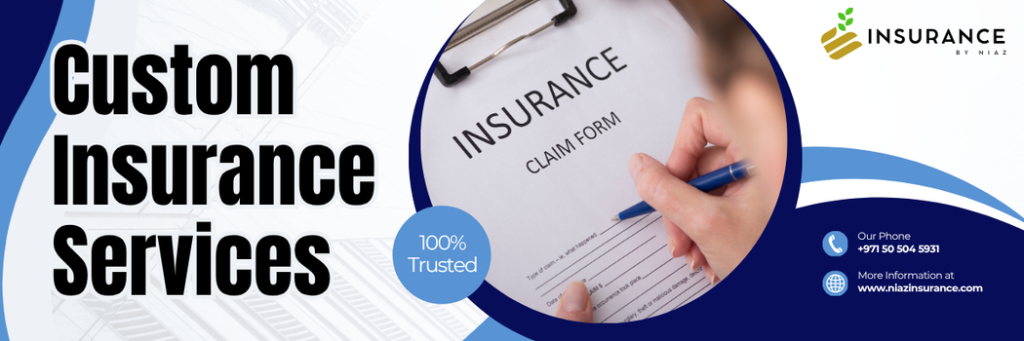Custom Insurance in UAE – Tailored Protection Designed Around with Niaz Insurance